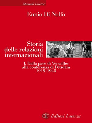 cover image of Storia delle relazioni internazionali. I. Dalla pace di Versailles alla conferenza di Potsdam 1919-1945